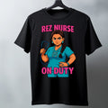 Rez Nurse On Duty Tee